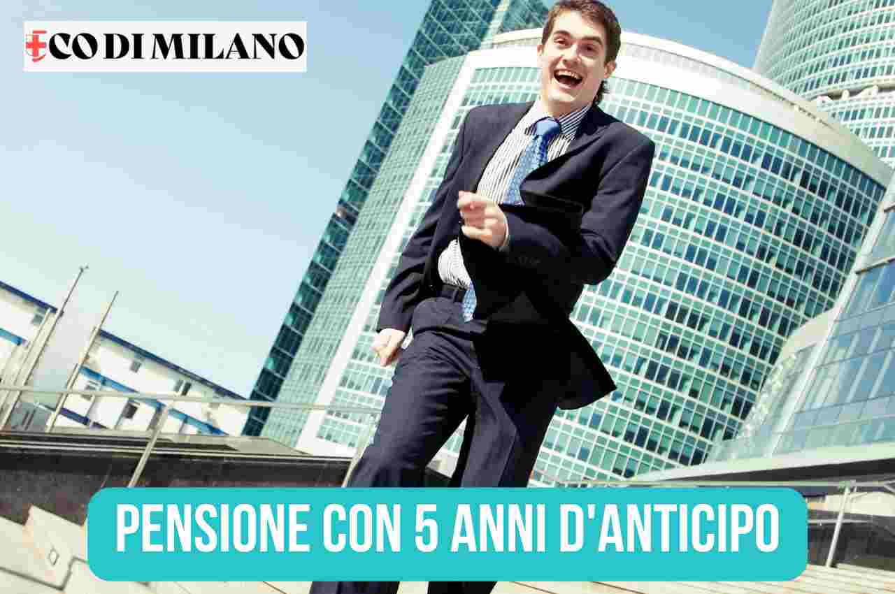 Pensione con 5 anni d'anticipo: